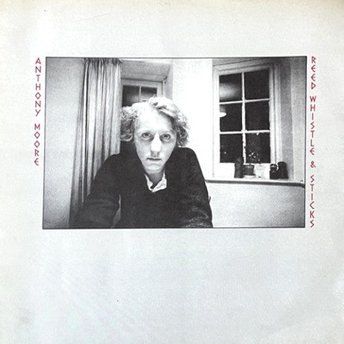 ANTHONY MOORE - Reed Whistle & Sticks(LP)