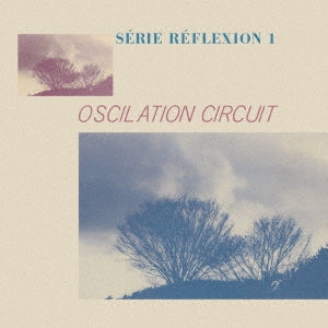 Oscilation Circuit - Oscilation Circuit - Serie Reflexion 1(LP+12inch)