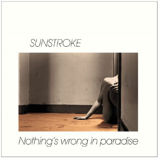 SUNSTROKE - NOTHING'S WRONG IN PARADISE(LP)